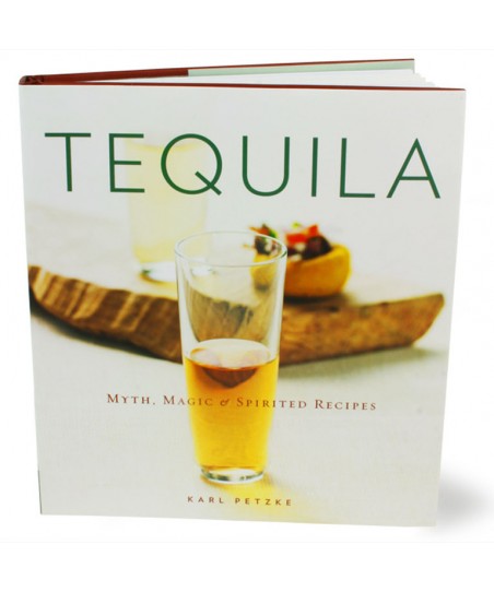 Book - TEQUILA (Myth, Magic & Spirited Recipes)
